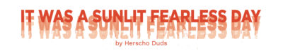 It Was A Sunlight Fearless Day By Herscho Duds
